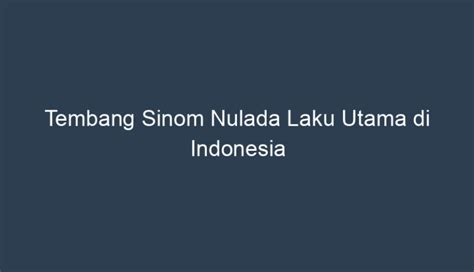 Pitutur luhur tembang sinom nulada laku utama islamindonesia