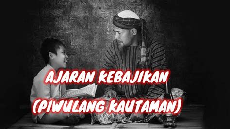 Piwulang kautaman tegese  Hasil penelitian tersebut dipublikasi dalam wujud tulisan yang memuat berbagai gambaran mengenai proses penelitian yang dilakukan