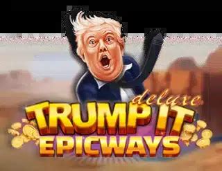 Play trump it deluxe epicways 98 for every $100 bet in the long run