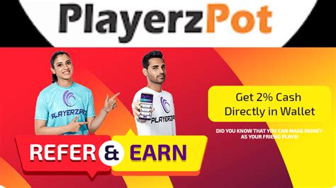 Playerzpot referral code  Refer and Earn: Rs