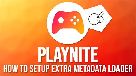 Playnite extra metadata loader  now i was downloading some plugins but the furthest i came is using "extra metadata loader" to browes youtube and select a video to download