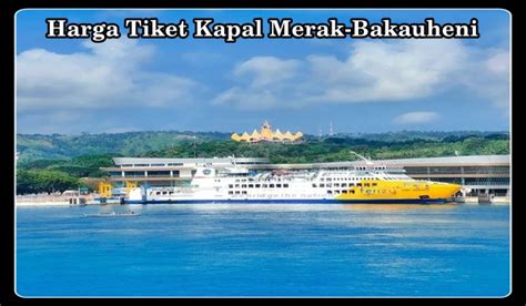 Pmmc merak bakauheni COM, KOTA CILEGON - Berikut ini jadwal keberangkatan Kapal Ferry Expres lintasan Merak-Bakauheni pada Senin 5 Desember 2022