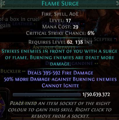 Poe wiki flame surge 30 sec Can Store 1 Use (s) Cast Time: Instant Radius: 18 Requires Level 16 Engulfs you in magical fire that rapidly burns you and