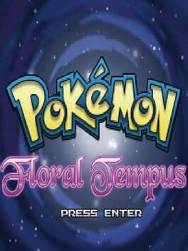 Pokemon floral tempus ex Upcoming content:Pokemon Floral Tempus Nuzlocke: Now Playing