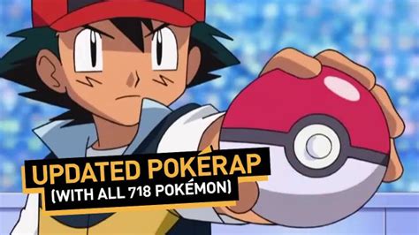 Pokemon rap all 718 lyrics The other song played at the end of Pokemon episodes in the form of the PokeRap, which rattled off the names of 150 different Pokemon in the form of a rap song