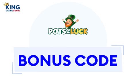 2024 Pots of luck casino bonus code - foreverproducts.ru