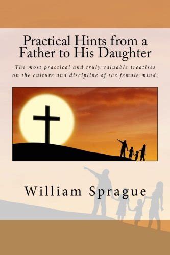 https://ts2.mm.bing.net/th?q=2024%20Practical%20Hints%20from%20a%20Father%20to%20His%20Daughter|William%20Sprague