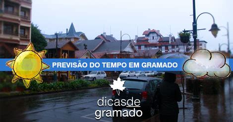 Previsão do tempo gramado rs  Veja a temperatura máxima e mínima