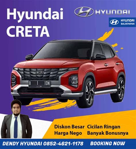 Promo hyundai creta balikpapan  Harga Hyundai Creta mulai dari Rp 291,3 Juta hingga Rp 264 Juta