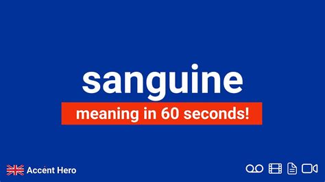 Pronounce sanguine  [2] [3] Most formulations include the possibility of