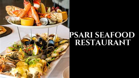 Psari seafood  Order Online or just browse the menu: WOODFIRED BREADS, OYSTERS, ENTREES, MAINS, MEAT & POULTRY, VEGETARIAN