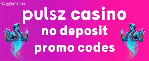 Pulsz no deposit promo code 2022  Alternative Bonuses