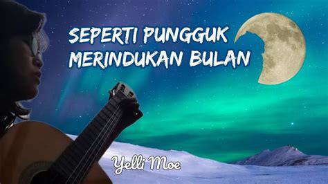 Pungguk merindukan bulan artinya Seperti pungguk merindukan bulan