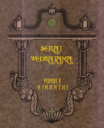 Pupuh kinanthi ing serat wedhatama dumadi soko Serat Wedhatama dumadi saka telung wanda salah sijine serat kang tegese a