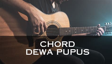 Pupus dewa chord  Selasa, 21 November 2023; Cari