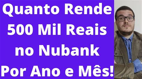 Quanto rende 500 mil no nubank Quanto rende 500 mil no Nubank? Por mês, o rendimento é de R$ 2