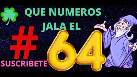 Que numeros jala el 64  El Jala Jala Numerología