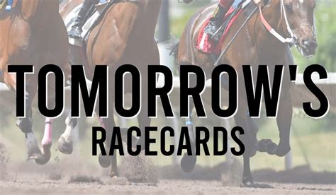 Racecards tomrrow spo Racecards | Saturday 28th October 2023 Our detailed racecards are the ultimate guide to Horse Racing in the UK, Ireland and overseas