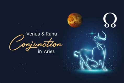 2024 Rahu Venus Conjunction in Aries - MyPandit