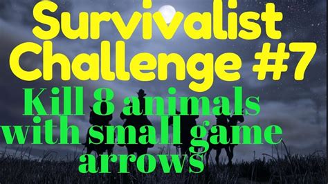 Rd2 survivalist 9  Learn what animals will actually work by killing an animal with the small game arrow and clicking left on the d-pad then RB and scrolling down to see if the challenge