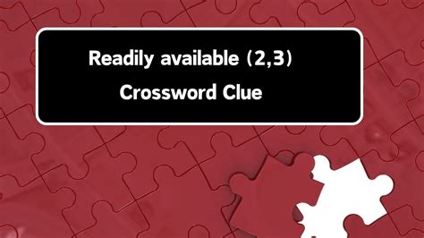 Readily available crossword clue 2 3  Find the latest crossword clues from New York Times Crosswords, LA Times Crosswords and many more