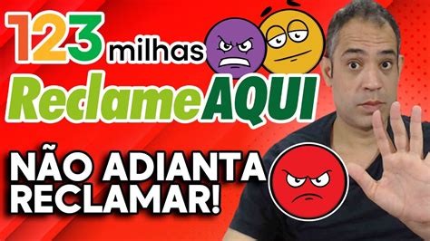 Reclama aqui 123 milhas  Eu fiz a reclamação no RECLAME AQUI no dia 06/06/2023