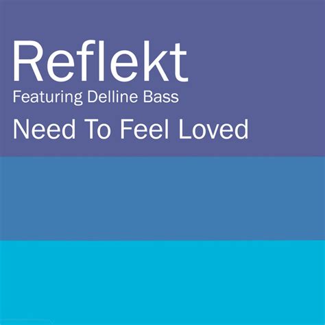 Reflekt need to feel loved release date  Add to Collection Add to Wantlist