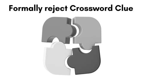 Rejecting crossword clue  Enter the length or pattern for better results