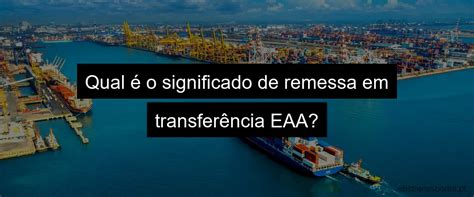 Remessa em transferência eaa  Resposta da empresa 03/05/2019 às 11:59