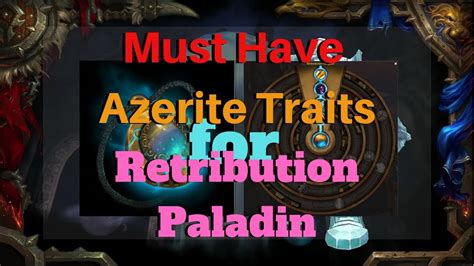 Retribution paladin azerite traits  Azerite Recommendations for Battle for Dazar'alor A full breakdown of Azerite Traits can be found here