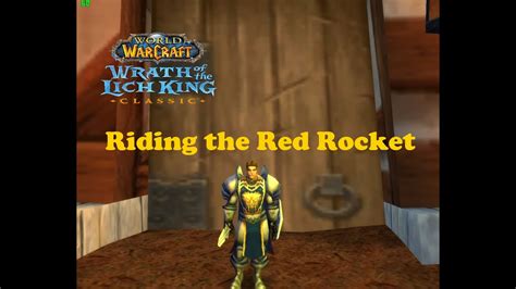 Riding the red rocket wotlk  Riding the Red Rocket +