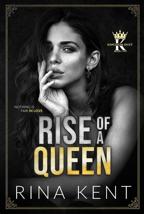 Rise of a queen rina kent pdf  Now, I have to confront that god to protect my business from his ruthless grip