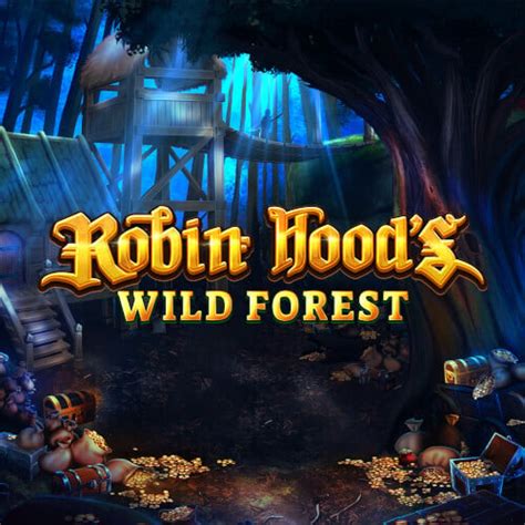 Robin hoods wild forest  Anywa