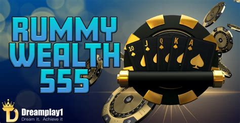 Rummy wealth 555  एहिना