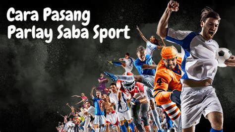 Saba sport parlay Saba Sports / Parlay Nanti Malam