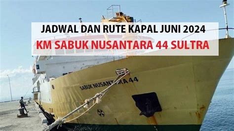 Sabuk nusantara 44 Jadwal Tol Laut KM Sabuk Nusantara 91 hingga 10 Oktober 2023, Surabaya-Masalembo-Tanjung Wangi Berangkat dari Surabaya, berikut jadwal tol laut KM Sabuk Nusantara 91 hingga 10 Oktober 2023