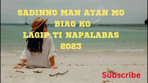 Sadinno man ti ayan mo biag ko karaoke <b>ya om gaib nas om tawadI om gayib nis aysis metawA ho ,ho ,ho ,hO a-kis nadaw anlat ay dayal ,suseH nE amanman yaw awud-awud id agam ,suseH nE </b>