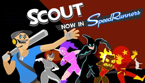 Scout speedrunners A_Die