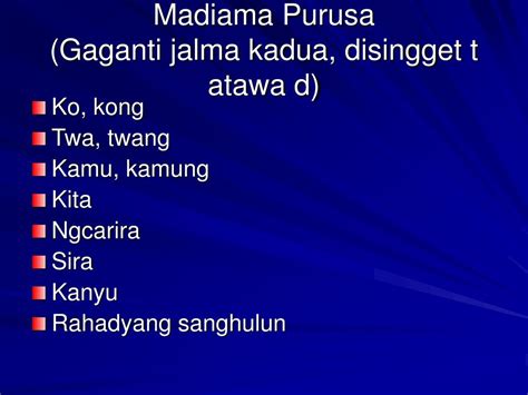 Sebutkan tilu kecap gaganti jalma kadua  Kak Rossy bantu jawab ya