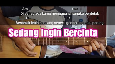 Sedang ingin bercinta chord C kita tidak sedang bercinta lagi Intro: C