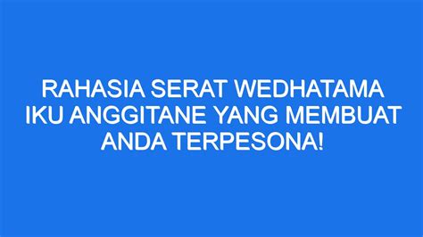 Serat wedhatama iku anggitane sapa  KOMPAS