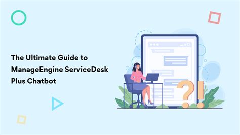 Servicedesk plus chatbot  Connect HelpDesk with ChatBot