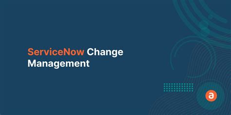 Servicenow change management  Based on several standard protocols, a business implements the change management system to bring an evolution in the