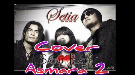 Setia band asmara 2  Namun secara resmi berdiri pada tanggal 16 Februari 2012