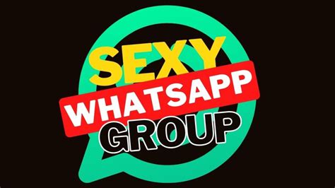 Sexy whatsapp groups links  In these groups,