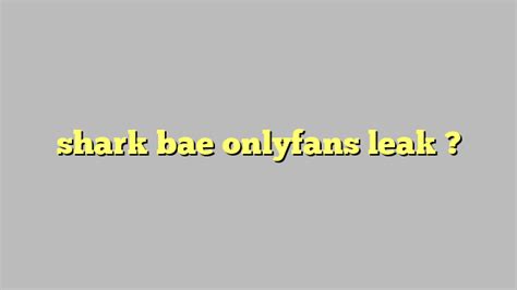 Sharkbaee onlyfans leak 94 GB