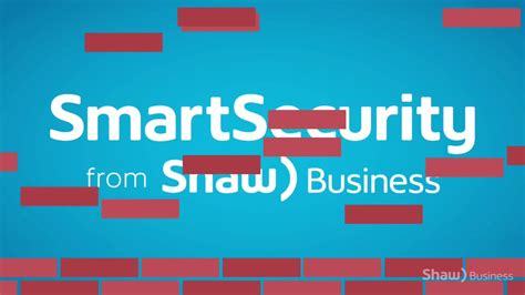 Shaw smartsecurity  “The customer service aspect is a big thing,” says Jason