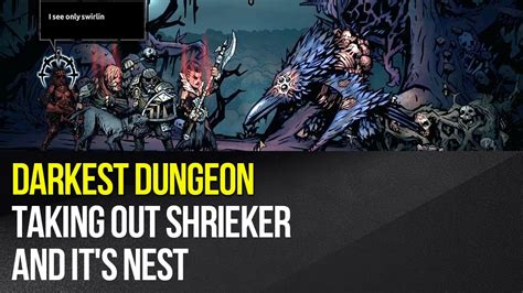 Shrieker quest darkest dungeon  I thought it would be a good idea to edit few game files and gain some advantage