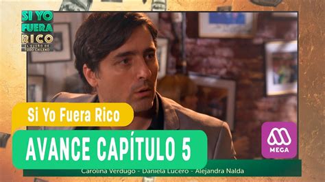 Si yo fuera rico capitulo 5 