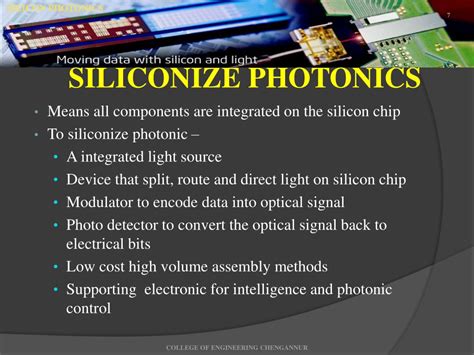 Silicon photonics ppt  Silicon photonics is the merging of silicon electronic components , and
